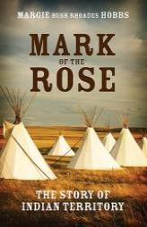 Mark of the Rose by Margie Bush Rhoades Hobbs Paperback Book