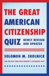 The Great American Citizenship Quiz: Newly Revised and Updated by Solomon M. Skolnick Paperback Book