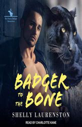Badger to the Bone (The Honey Badger Chronicles) by Shelly Laurenston Paperback Book