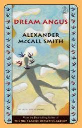 Dream Angus: The Celtic God of Dreams by Alexander McCall Smith Paperback Book