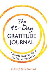 The 90-Day Gratitude Journal: A Mindful Practice for Lifetime of Happiness by Barrie Davenport Paperback Book