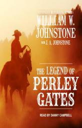 The Legend of Perley Gates (Perley Gates Western) by William W. Johnstone Paperback Book