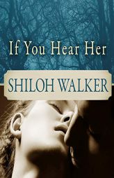 If You Hear Her: A Novel of Romantic Suspense (The Ash Trilogy) by Shiloh Walker Paperback Book
