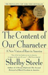 The Content of Our Character: A New Vision of Race In America by Shelby Steele Paperback Book