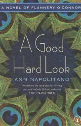 A Good Hard Look of Flannery O'Connor by Ann Napolitano Paperback Book