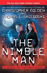 The Nimble Man: The Menagerie #1 (Menagerie) by Christopher Golden Paperback Book