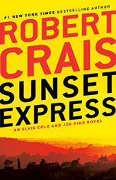 Sunset Express: An Elvis Cole and Joe Pike Novel by Robert Crais Paperback Book