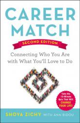 Career Match: Connecting Who You Are with What You'll Love to Do by Shoya Zichy Paperback Book