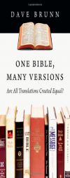 One Bible, Many Versions: Are All Translations Created Equal? by Dave Brunn Paperback Book