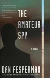 The Amateur Spy (Vintage Crime/Black Lizard) by Dan Fesperman Paperback Book