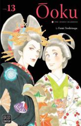 Ooku: The Inner Chambers, Vol. 13 by Fumi Yoshinaga Paperback Book