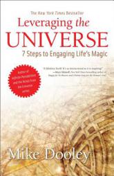 Leveraging the Universe: 7 Steps to Engaging Life's Magic by Mike Dooley Paperback Book
