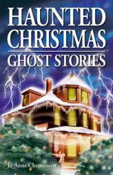 Haunted Christmas: Ghost Stories by Jo-Anne Christensen Paperback Book