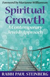 Spiritual Growth: A Contemporary Jewish Approach by Paul Steinberg Paperback Book