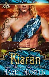Kiaran (Immortal Highlander, Clan Mag Raith Book 5): A Scottish Time Travel Romance by Hazel Hunter Paperback Book