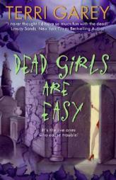 Dead Girls Are Easy by Terri Garey Paperback Book
