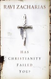 Has Christianity Failed You? by Ravi Zacharias Paperback Book