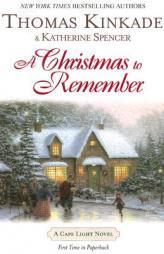 A Christmas To Remember: A Cape Light Novel by Thomas Kinkade Paperback Book