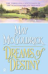 Dreams of Destiny (Scottish Dream Trilogy) by May McGoldrick Paperback Book