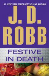 Festive in Death by J. D. Robb Paperback Book