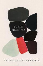 The Frolic of the Beasts by Yukio Mishima Paperback Book