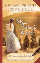 My Father's World by Michael Phillips Paperback Book