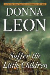 Suffer the Little Children by Donna Leon Paperback Book