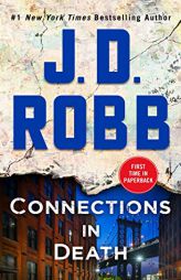 Connections in Death: An Eve Dallas Novel (in Death, Book 48) by J. D. Robb Paperback Book