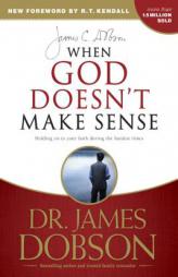 When God Doesn't Make Sense by James C. Dobson Paperback Book