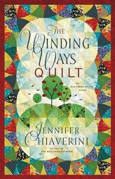 The Winding Ways Quilt (Elm Creek Quilts Series #12) by Jennifer Chiaverini Paperback Book