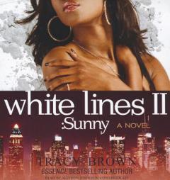 White Lines II: Sunny; a Novel (White Lines Novels, Book 2) by Tracy Brown Paperback Book