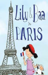 Lily & Baa in Paris by Sohanya R. Cheng Paperback Book
