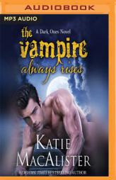 The Vampire Always Rises (Dark Ones) by Katie MacAlister Paperback Book