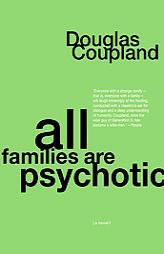 All Families are Psychotic by Douglas Coupland Paperback Book