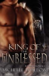 King of the Unblessed (Realm Immortal) by Michelle M. Pillow Paperback Book