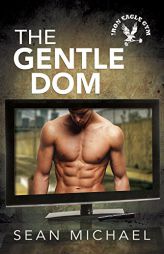 Gentle Dom (Iron Eagle Gym) by Sean Michael Paperback Book