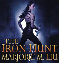 The Iron Hunt (The Hunter Kiss Series) by Marjorie M. Liu Paperback Book