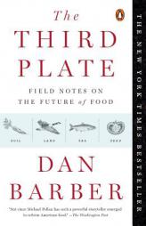 The Third Plate: Field Notes on the Future of Food by Dan Barber Paperback Book