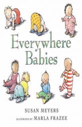 Everywhere Babies by Susan Meyers Paperback Book