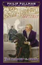 The Shadow in the North: A Sally Lockhart Mystery (Sally Lockhart) by Philip Pullman Paperback Book