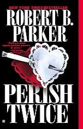 Perish Twice (Sunny Randall) by Robert B. Parker Paperback Book