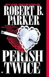 Perish Twice (Sunny Randall) by Robert B. Parker Paperback Book