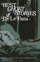 Best Ghost Stories of J. S. Lefanu by Joseph Sheridan Le Fanu Paperback Book