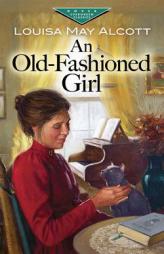 An Old-Fashioned Girl (Evergreen Classics) by Louisa May Alcott Paperback Book