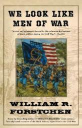 We Look Like Men of War by William R. Forstchen Paperback Book