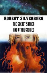 The Secret Sharer and Other Stories by Robert Silverberg Paperback Book