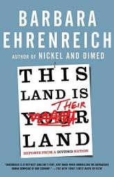 This Land Is Their Land: Reports from a Divided Nation by Barbara Ehrenreich Paperback Book