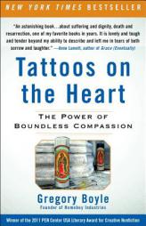 Tattoos on the Heart: The Power of Boundless Compassion by Gregory Boyle Paperback Book
