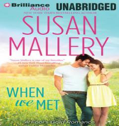 When We Met (Fool's Gold Series) by Susan Mallery Paperback Book