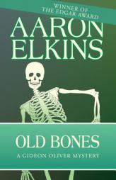 Old Bones (The Gideon Oliver Mysteries) (Volume 4) by Aaron Elkins Paperback Book